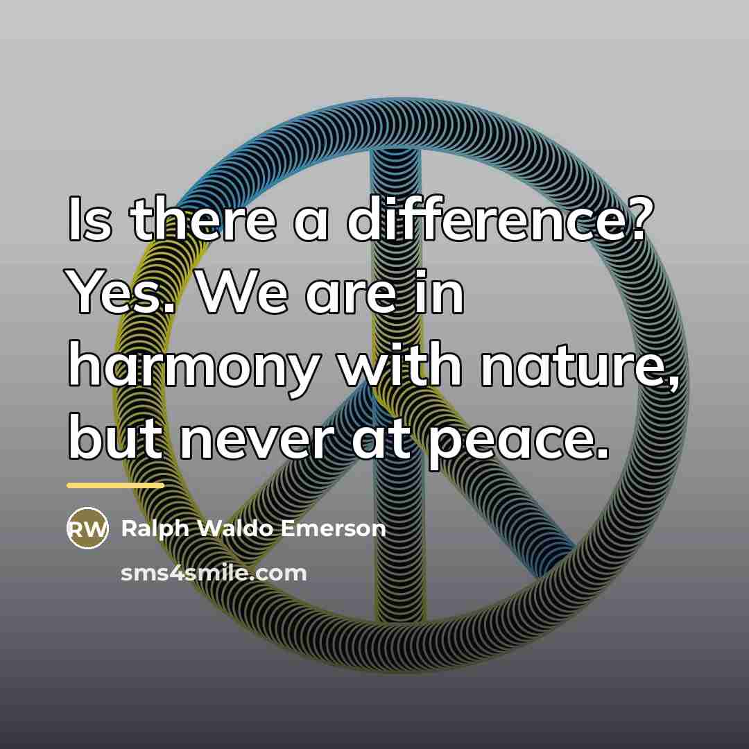“Is there a difference? Yes. We are in harmony with…” quote by Ralph Waldo Emerson