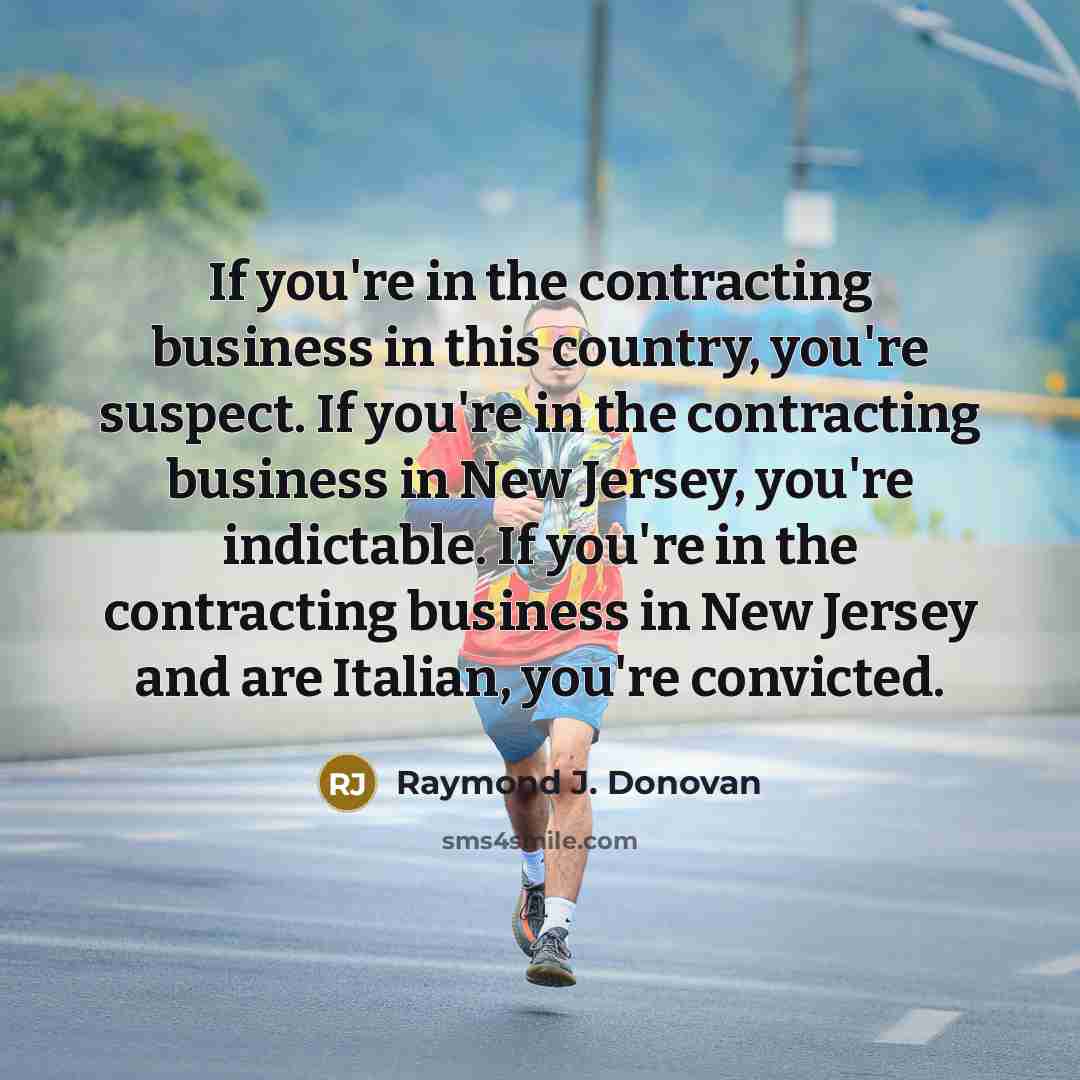 “If you're in the contracting business in this country, you're…” quote by Raymond J. Donovan