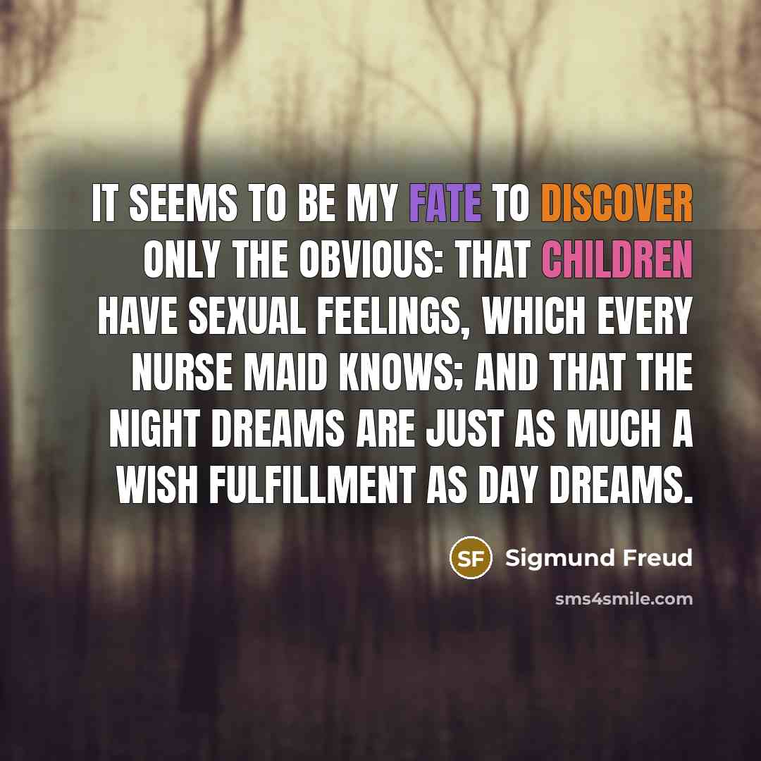 “It seems to be my fate to discover only the…” quote by Sigmund Freud