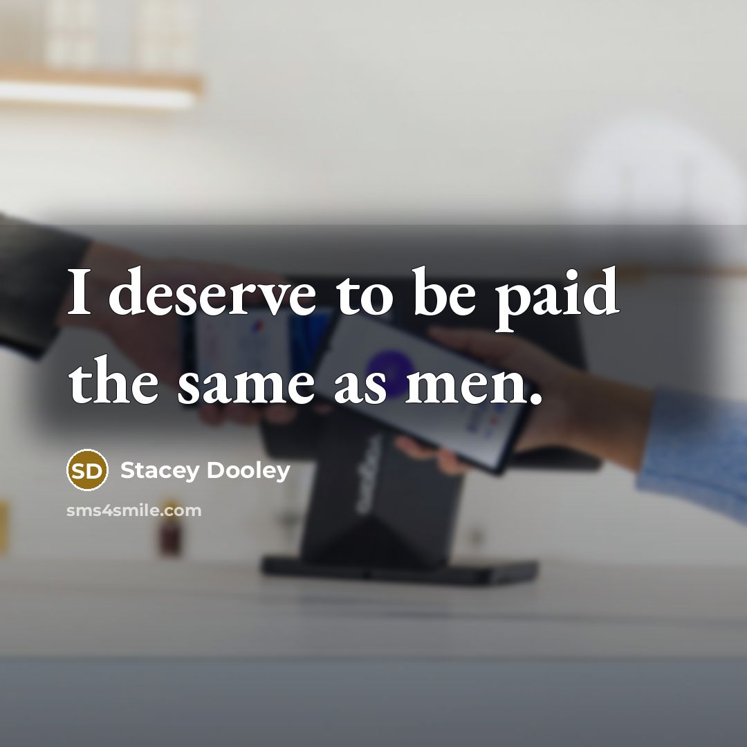 “I deserve to be paid the same as men.…” quote by Stacey Dooley