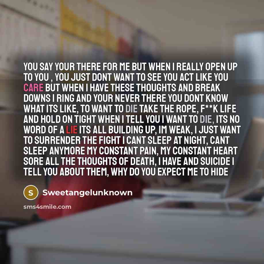 “You say your there for me but when I really…” quote by SweetangelUnknown