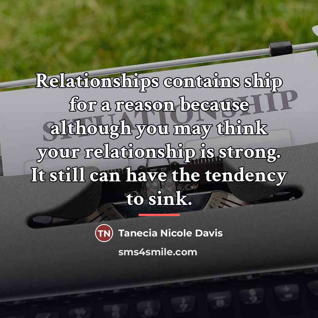 “Relationships contains ship for a reason because although you may…” quote by Tanecia Nicole Davis