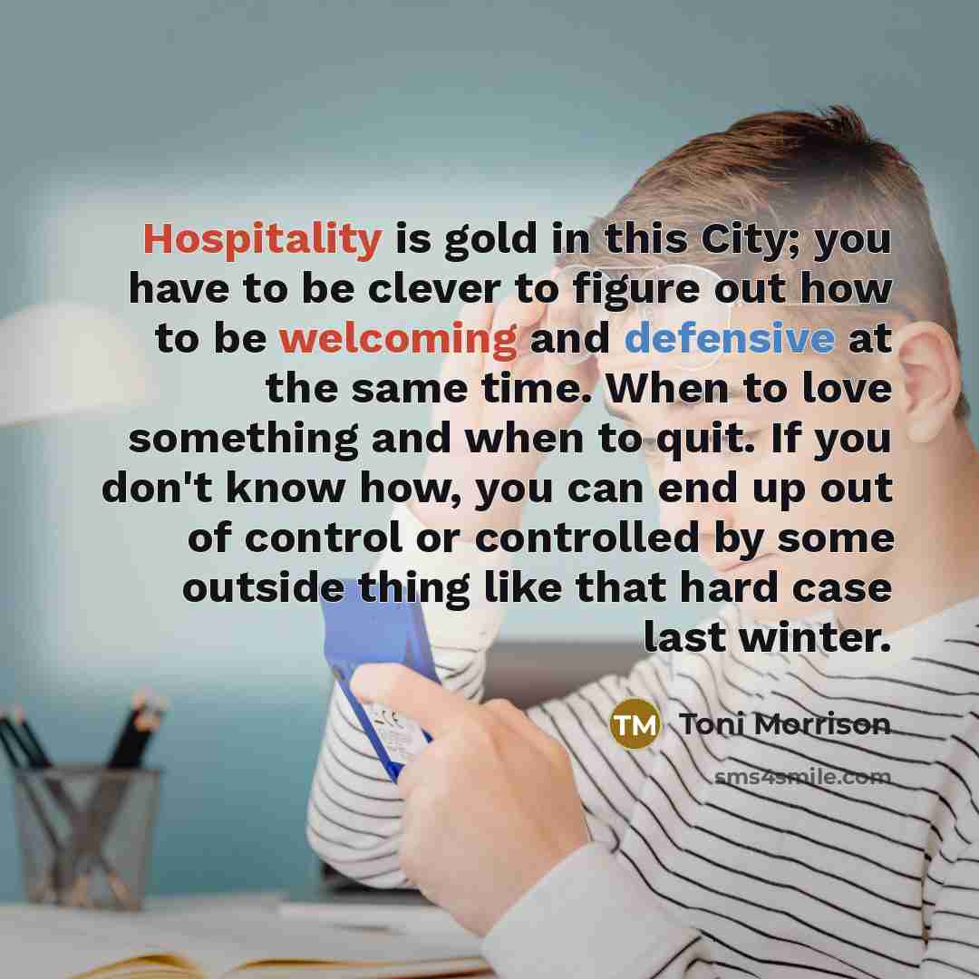 “Hospitality is gold in this City; you have to be…” quote by Toni Morrison