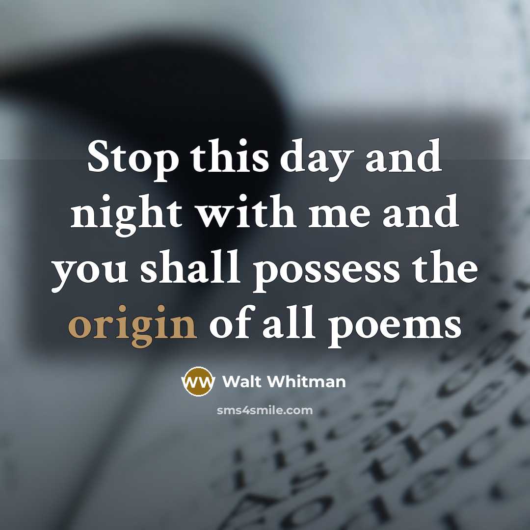 “Stop this day and night with me and you shall…” quote by Walt Whitman