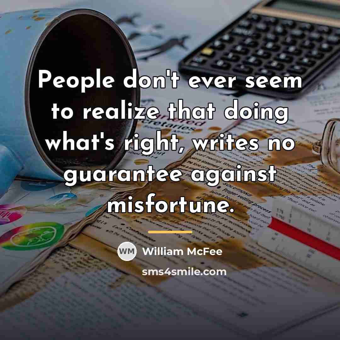 “People don't ever seem to realize that doing what's right,…” quote by William McFee
