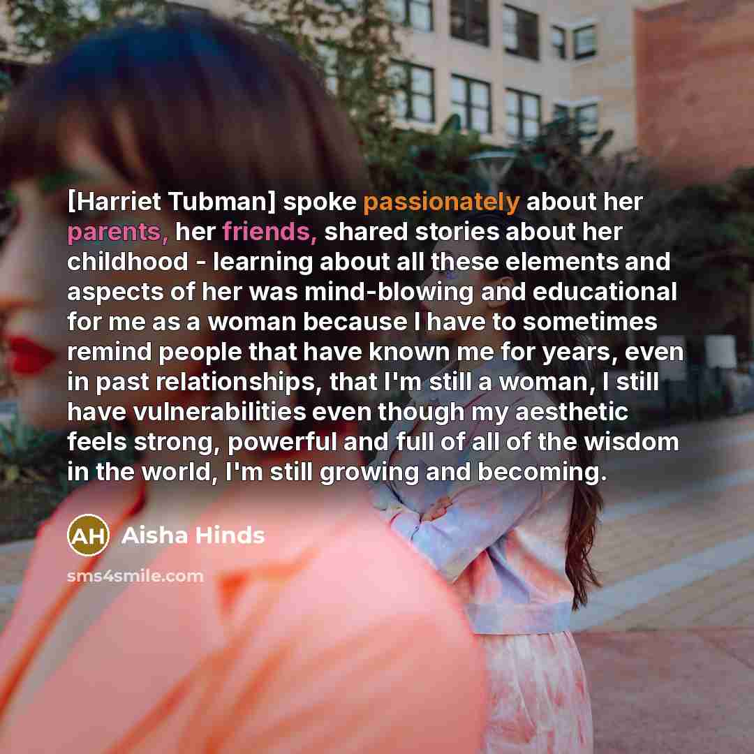“[Harriet Tubman] spoke passionately about her parents, her friends, shared…” quote by Aisha Hinds
