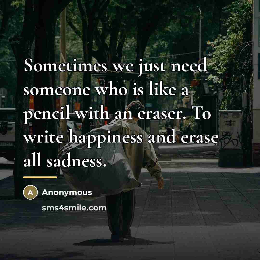 “Sometimes we just need someone who is like a pencil…” quote by Anonymous