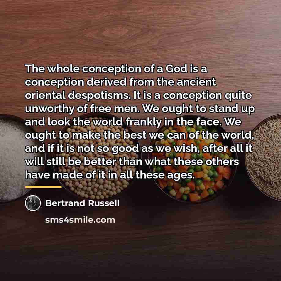 “The whole conception of a God is a conception derived…” quote by Bertrand Russell