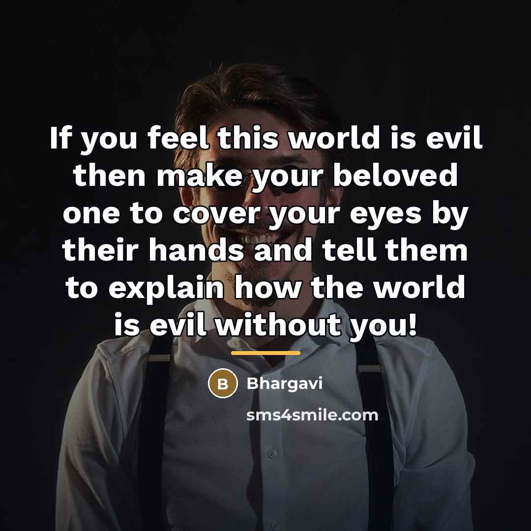 “If you feel this world is evil then make your…” quote by Bhargavi