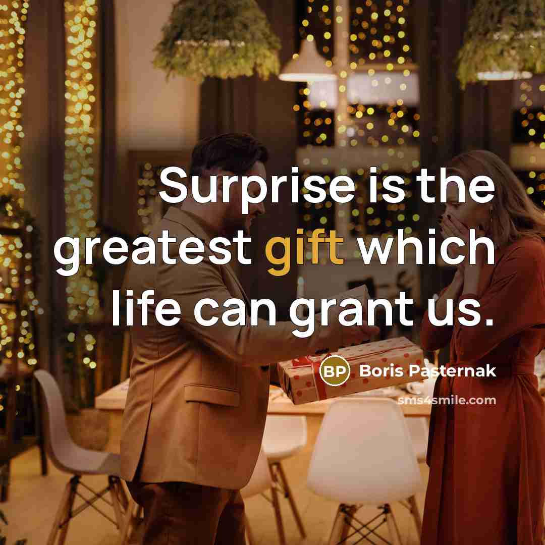“Surprise is the greatest gift which life can grant us.…” quote by Boris Pasternak
