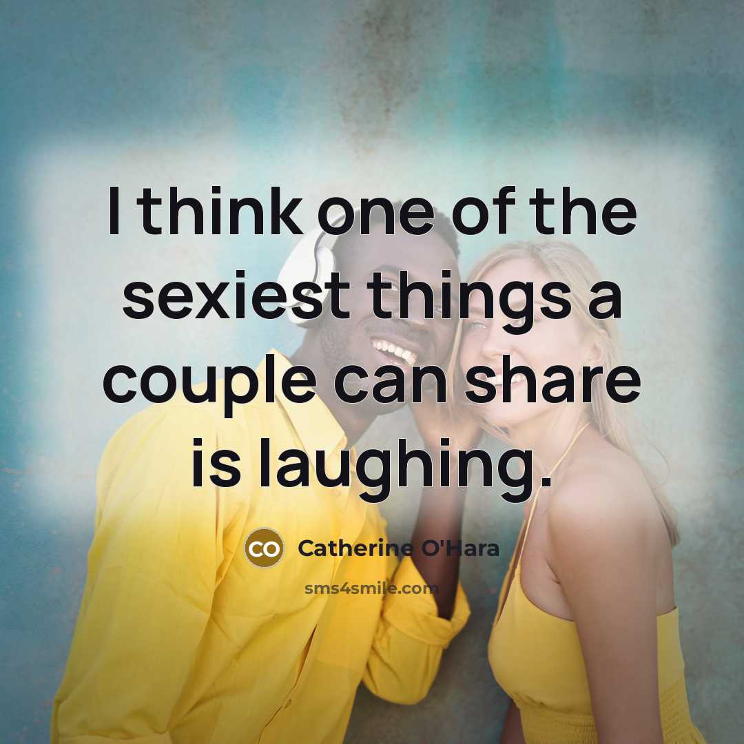 “I think one of the sexiest things a couple can…” quote by Catherine O'Hara