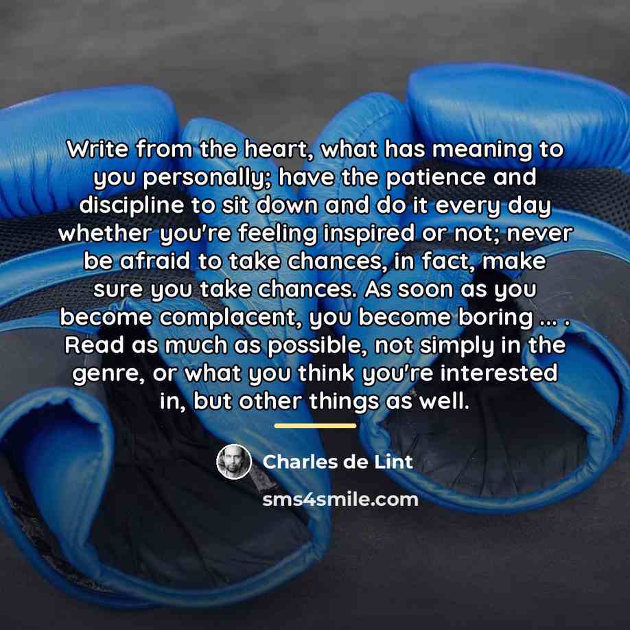 “Write from the heart, what has meaning to you personally;…” quote by Charles de Lint