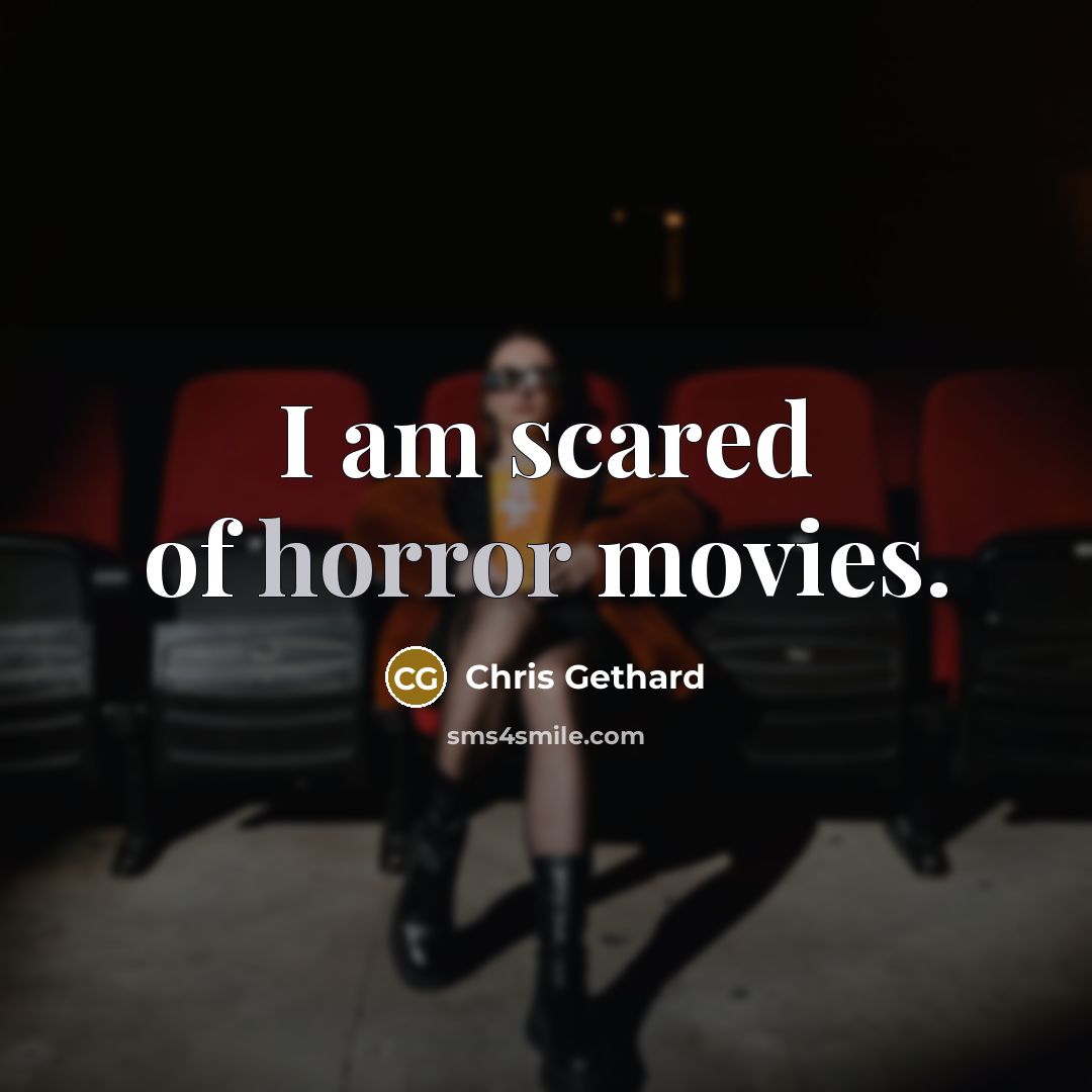 “I am scared of horror movies.…” quote by Chris Gethard