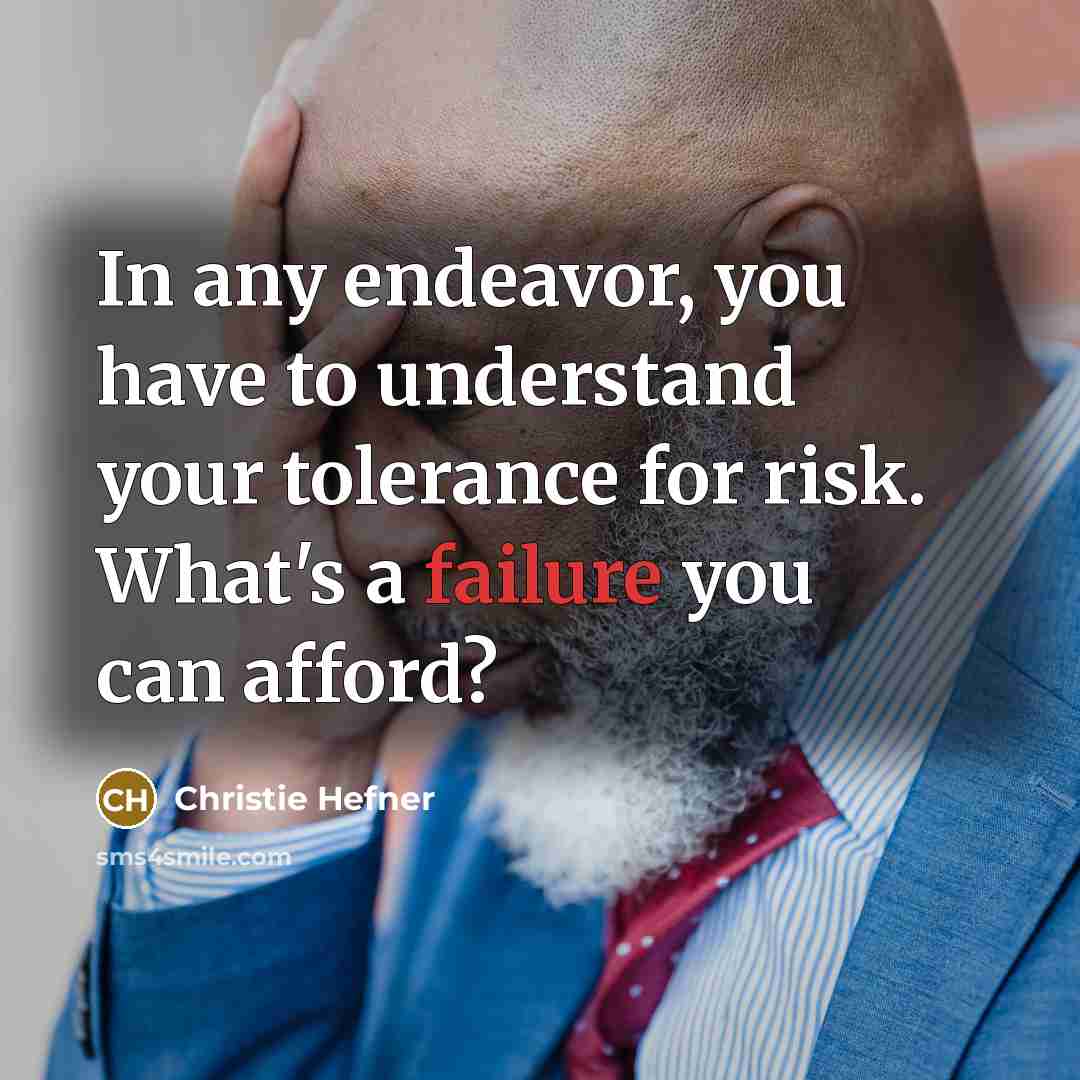 “In any endeavor, you have to understand your tolerance for…” quote by Christie Hefner