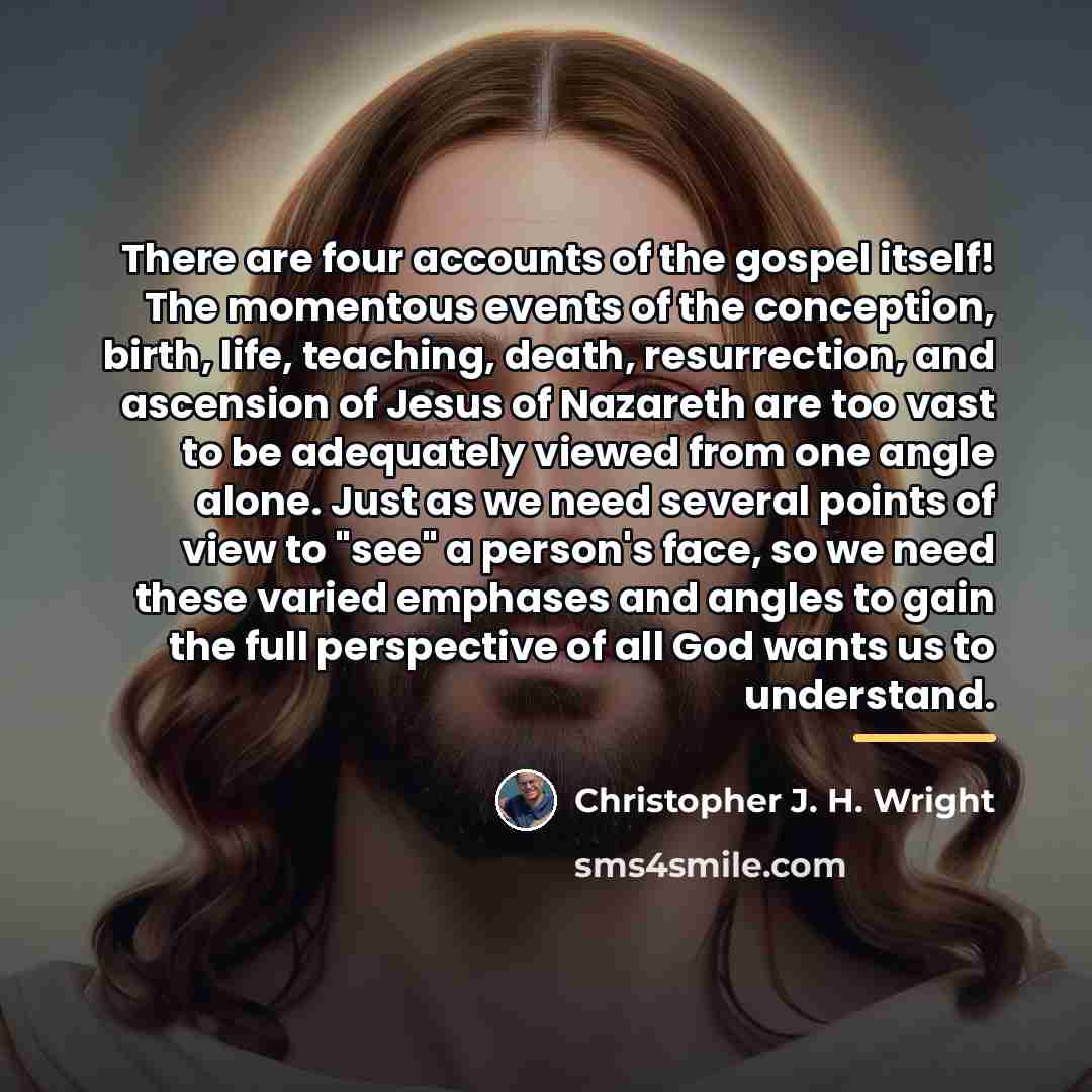 “There are four accounts of the gospel itself! The momentous…” quote by Christopher J. H. Wright