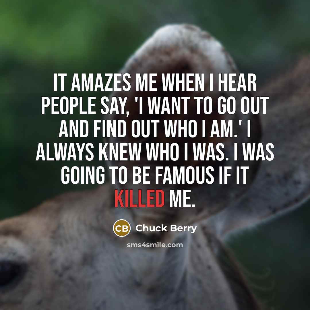 “It amazes me when I hear people say, 'I want…” quote by Chuck Berry
