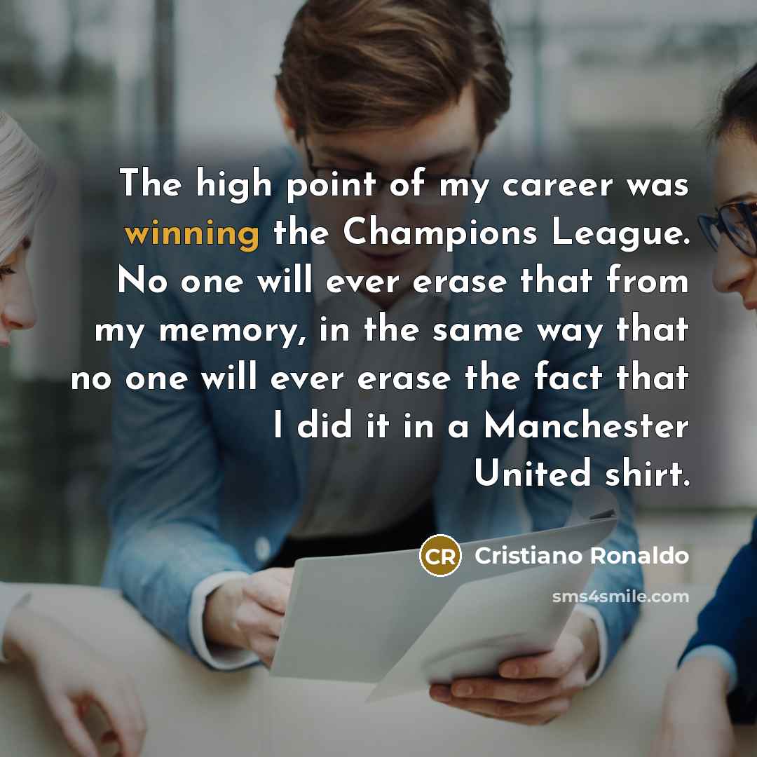 “The high point of my career was winning the Champions…” quote by Cristiano Ronaldo
