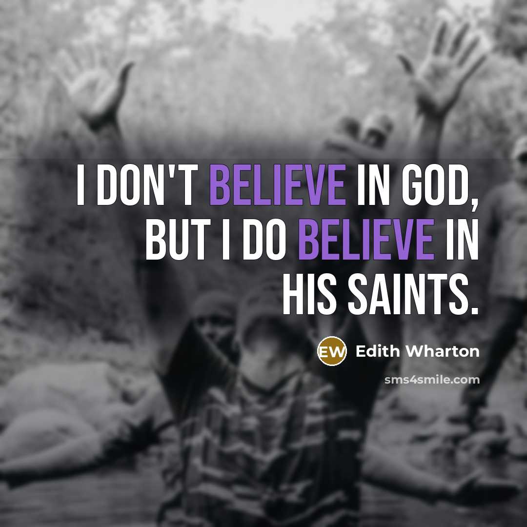 “I don't believe in God, but I do believe in…” quote by Edith Wharton
