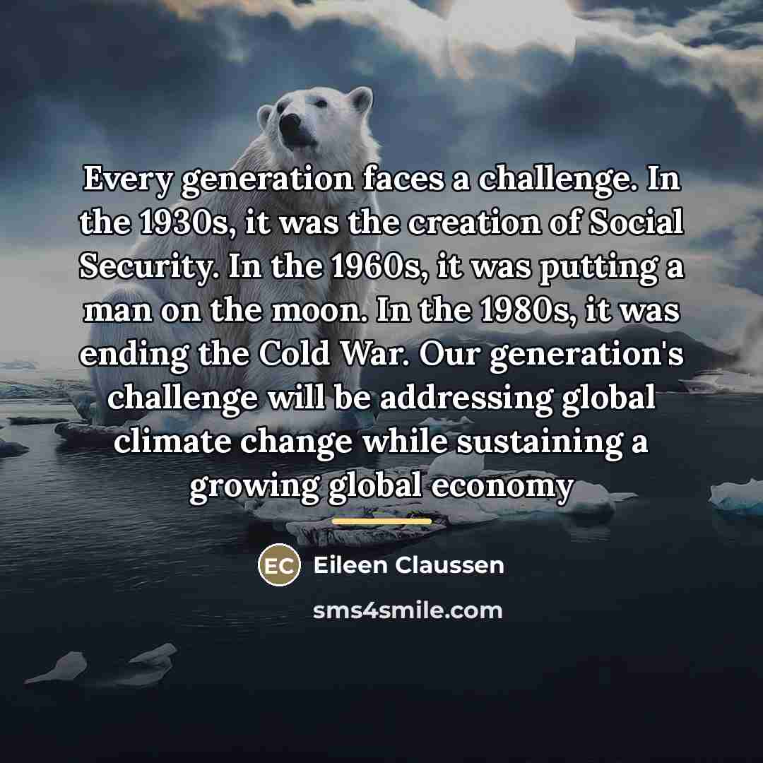 “Every generation faces a challenge. In the 1930s, it was…” quote by Eileen Claussen