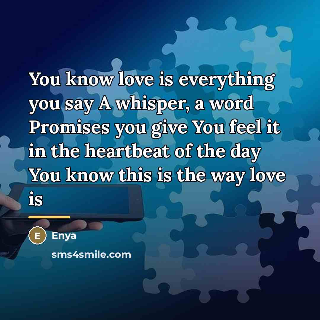 “You know love is everything you say A whisper, a…” quote by Enya