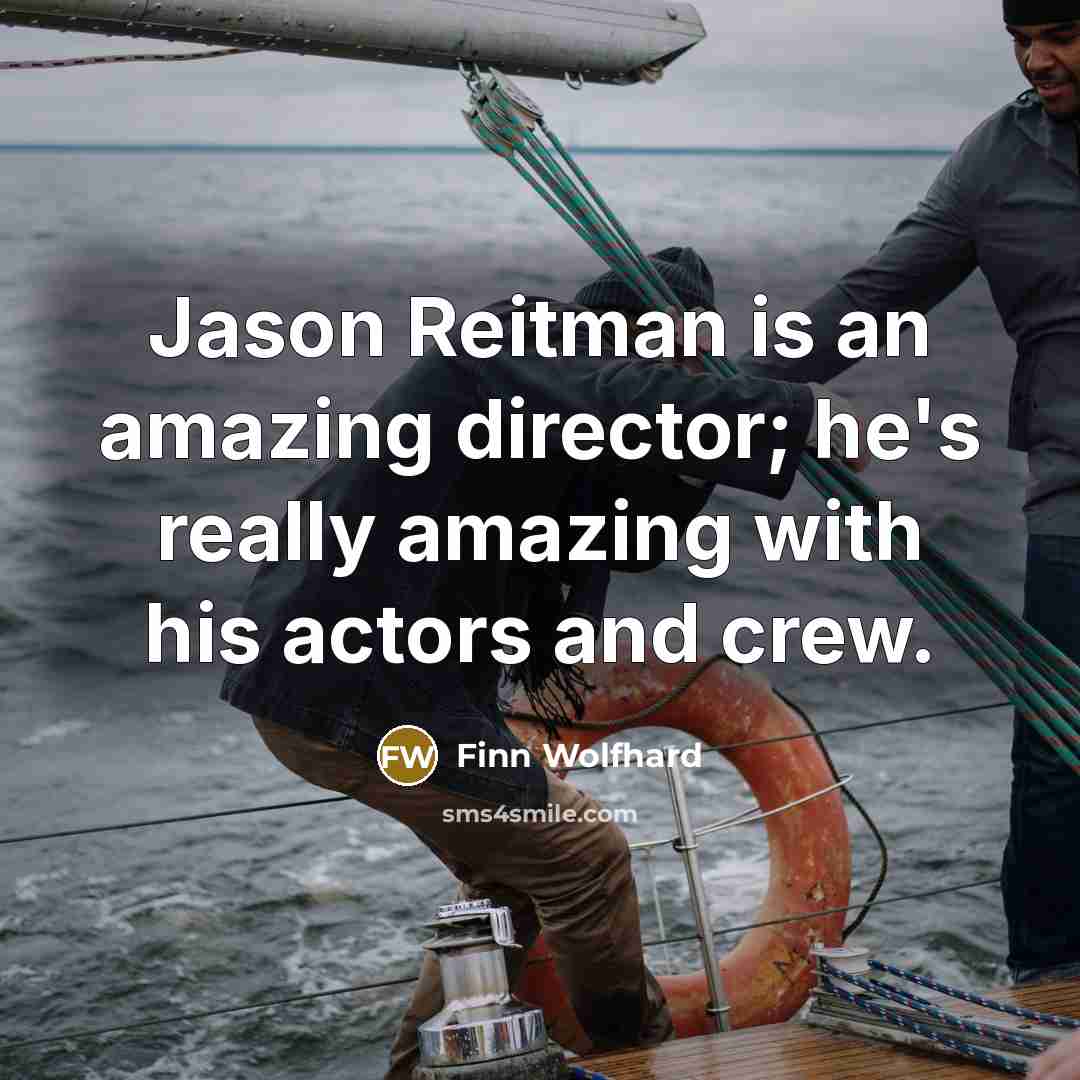 “Jason Reitman is an amazing director; he's really amazing with…” quote by Finn Wolfhard
