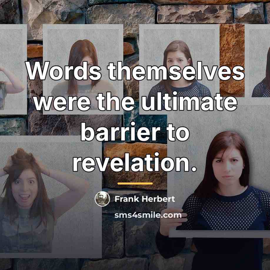 “Words themselves were the ultimate barrier to revelation.…” quote by Frank Herbert