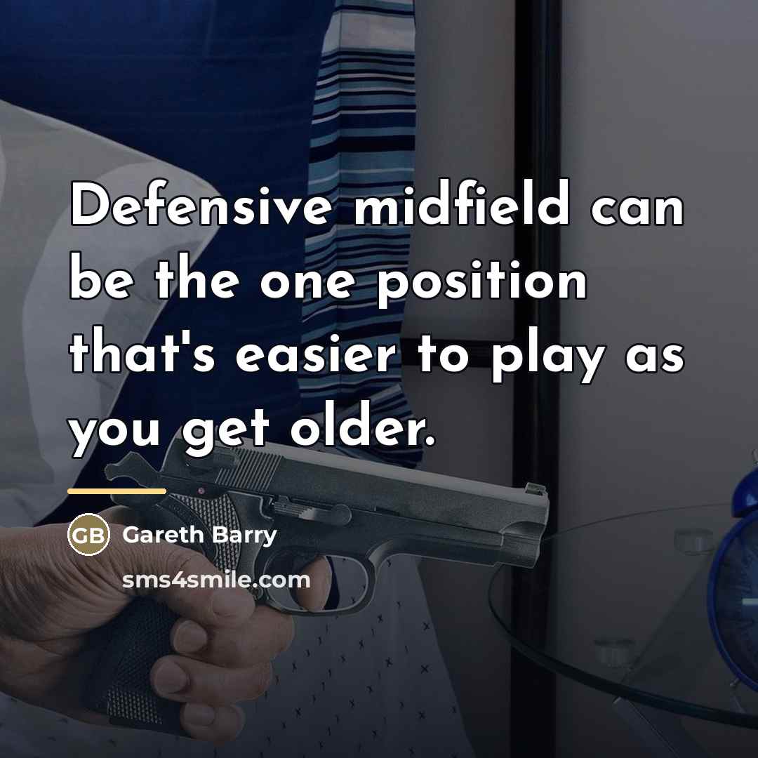 “Defensive midfield can be the one position that's easier to…” quote by Gareth Barry