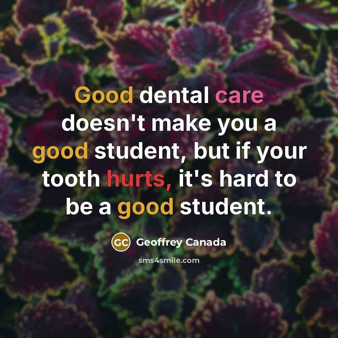 “Good dental care doesn't make you a good student, but…” quote by Geoffrey Canada