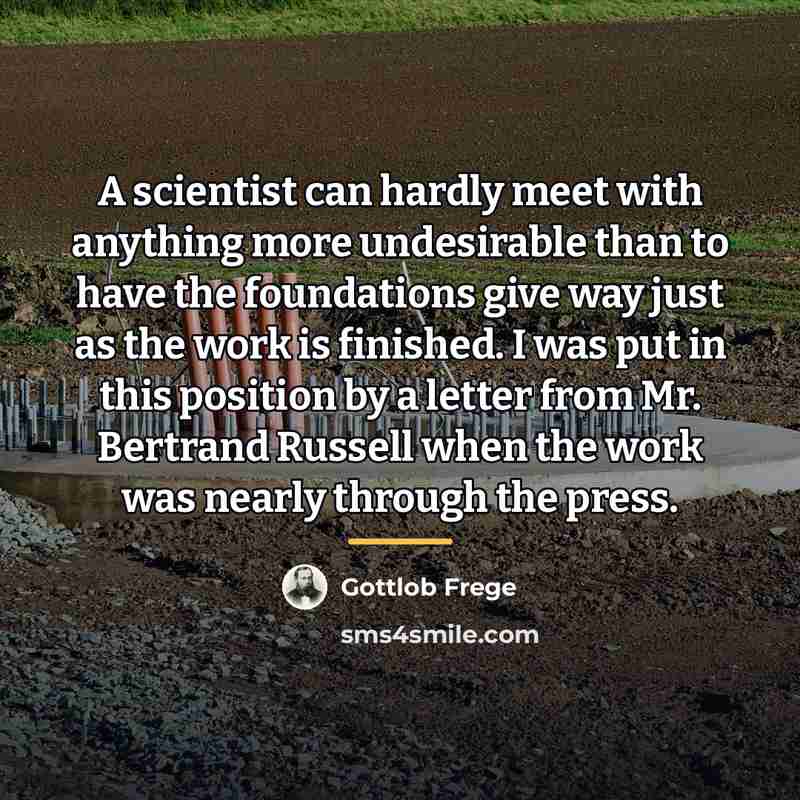 “A scientist can hardly meet with anything more undesirable than…” quote by Gottlob Frege