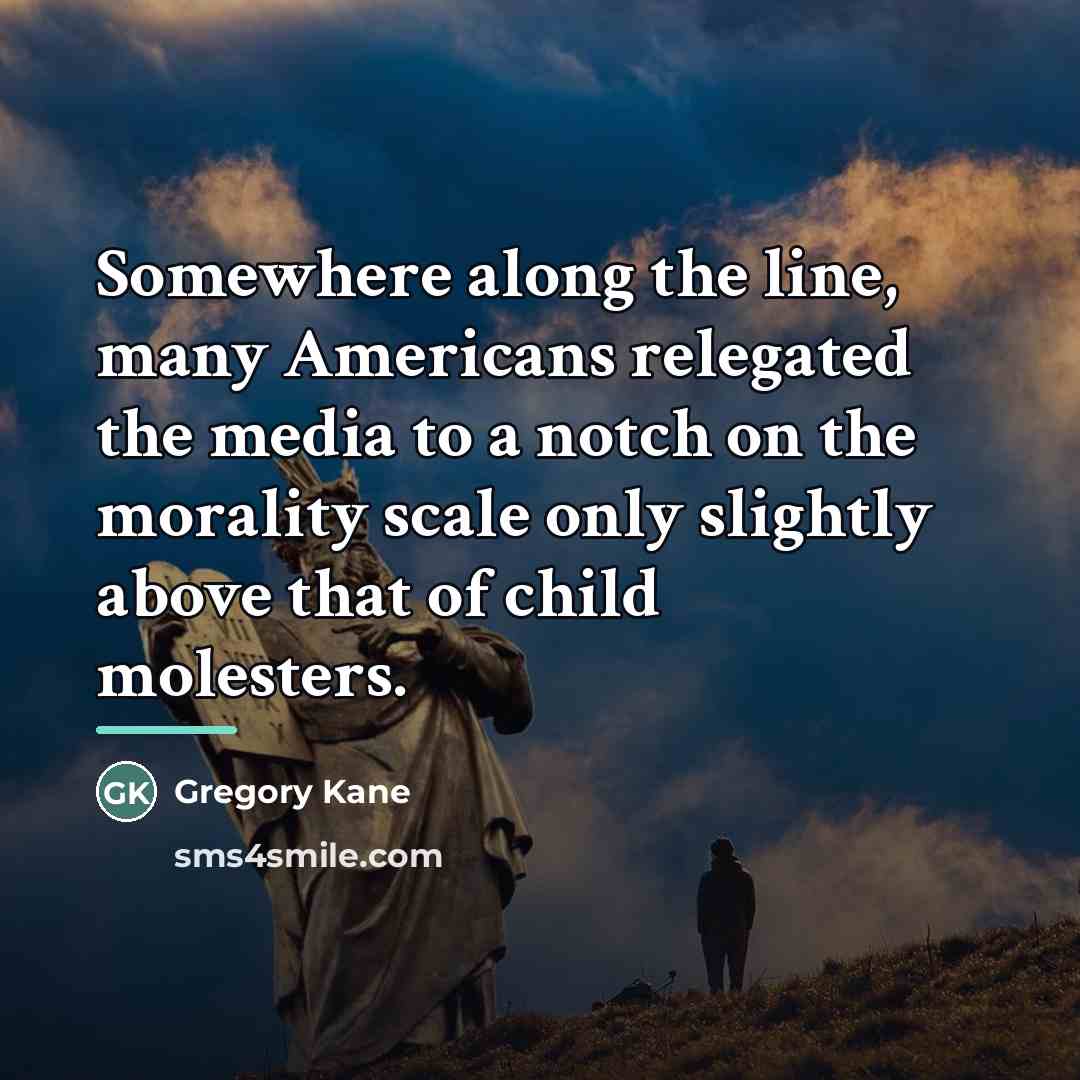 “Somewhere along the line, many Americans relegated the media to…” quote by Gregory Kane