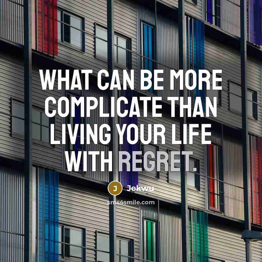 “What can be more complicate than living your life with…” quote by Jekwu