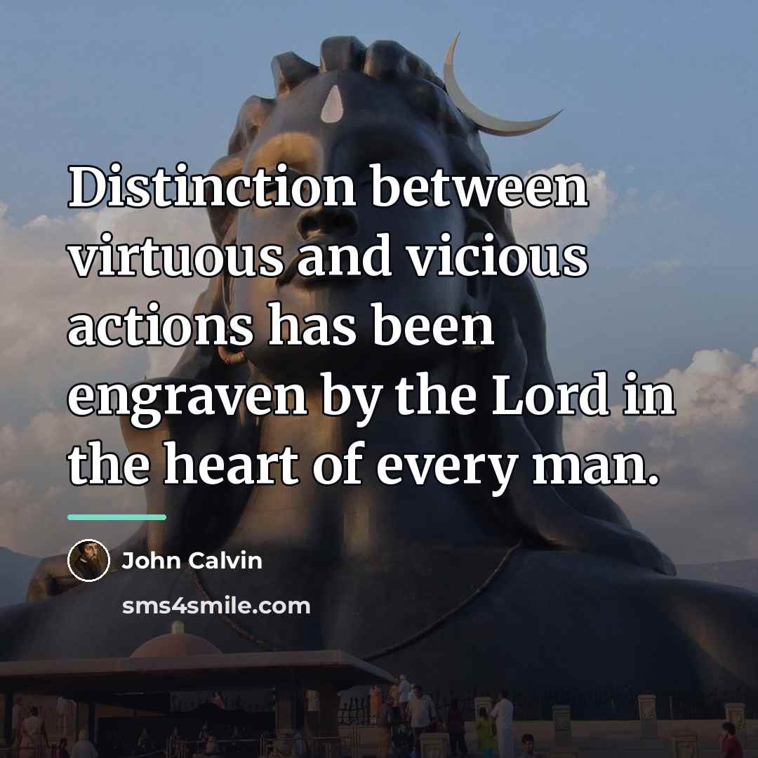 “Distinction between virtuous and vicious actions has been engraven by…” quote by John Calvin
