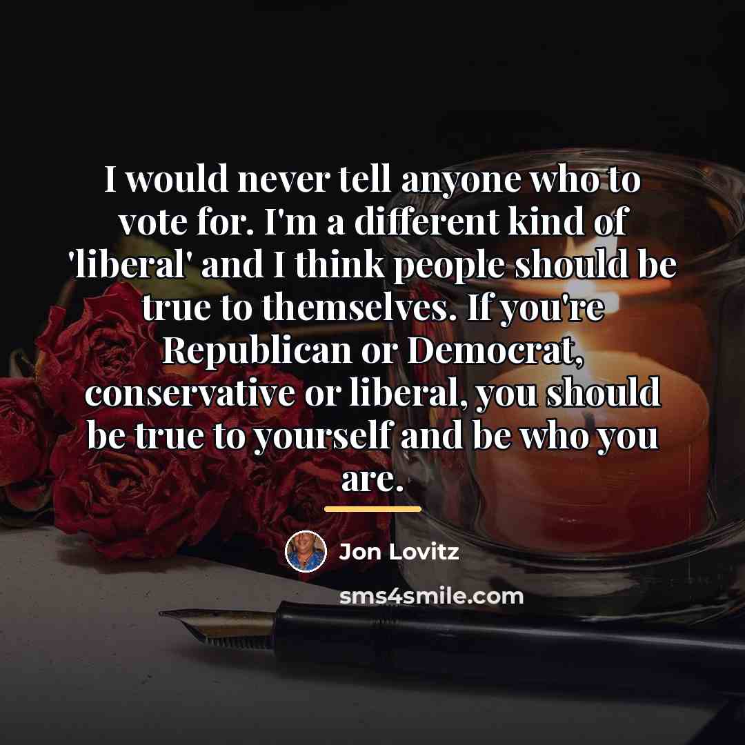 “I would never tell anyone who to vote for. I'm…” quote by Jon Lovitz