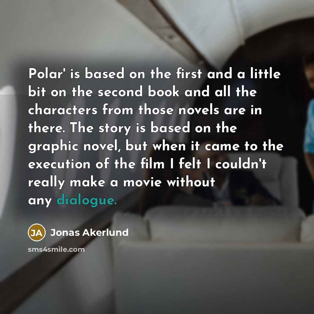 “Polar' is based on the first and a little bit…” quote by Jonas Akerlund