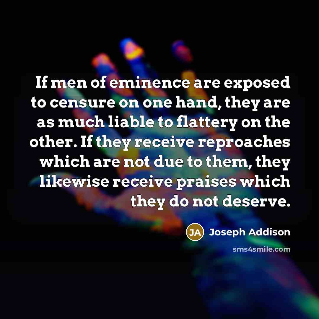 “If men of eminence are exposed to censure on one…” quote by Joseph Addison