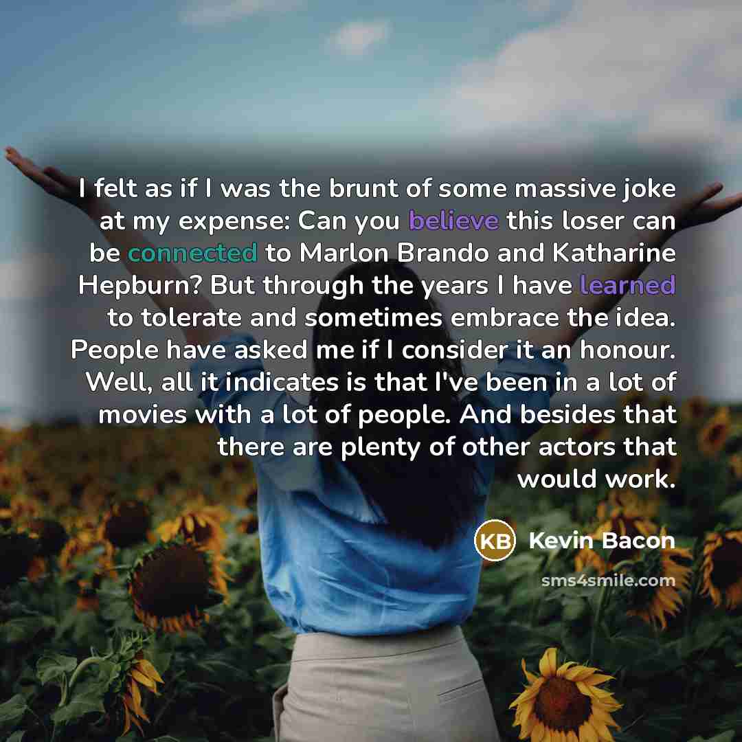 “I felt as if I was the brunt of some…” quote by Kevin Bacon