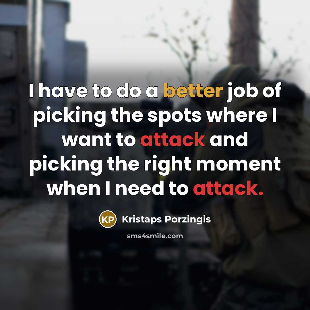 “I have to do a better job of picking the…” quote by Kristaps Porzingis
