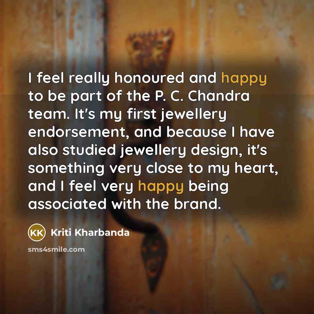 “I feel really honoured and happy to be part of…” quote by Kriti Kharbanda