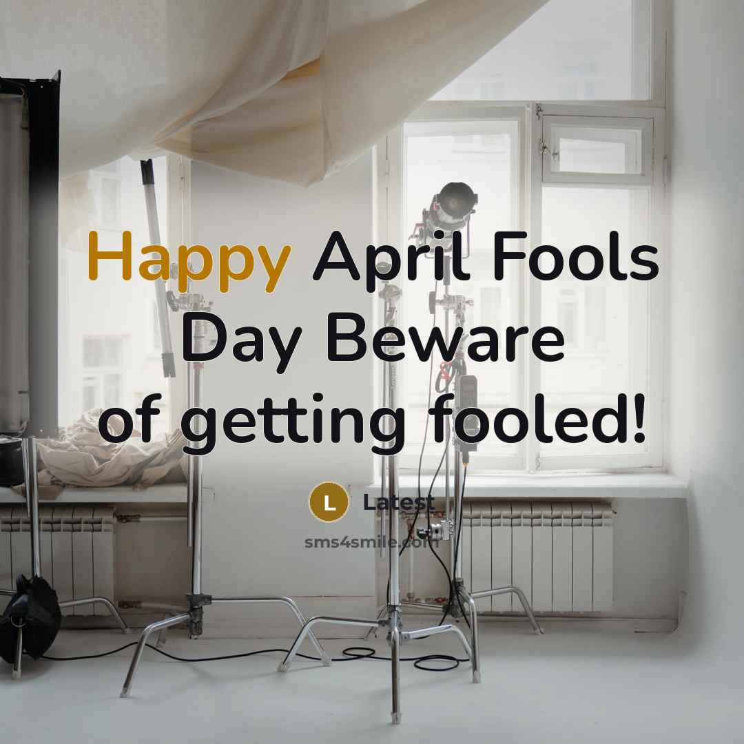 “Happy April Fools Day Beware of getting fooled!” quote by Latest