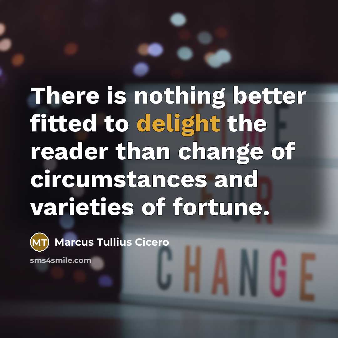 “There is nothing better fitted to delight the reader than…” quote by Marcus Tullius Cicero
