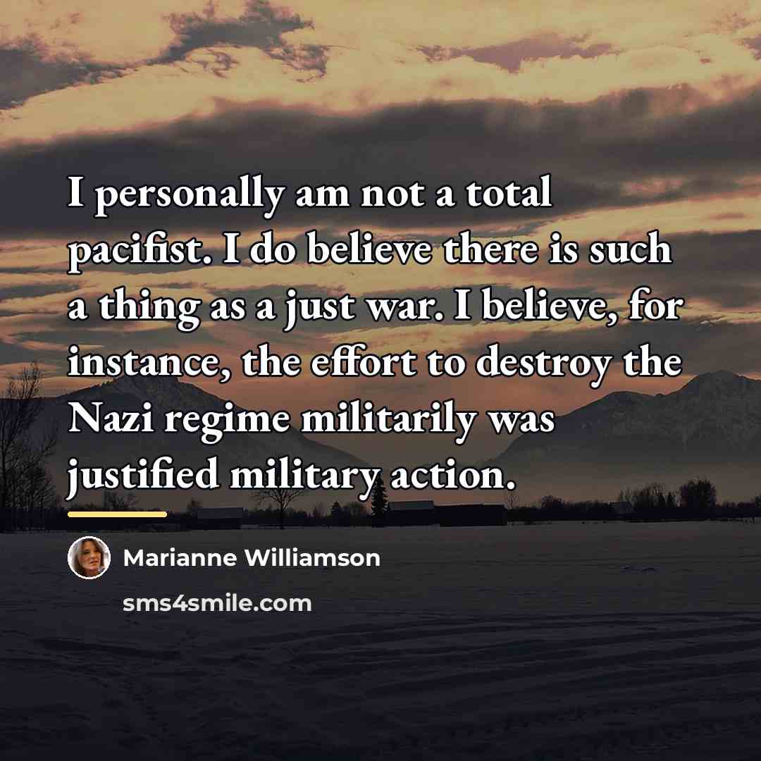 “I personally am not a total pacifist. I do believe…” quote by Marianne Williamson