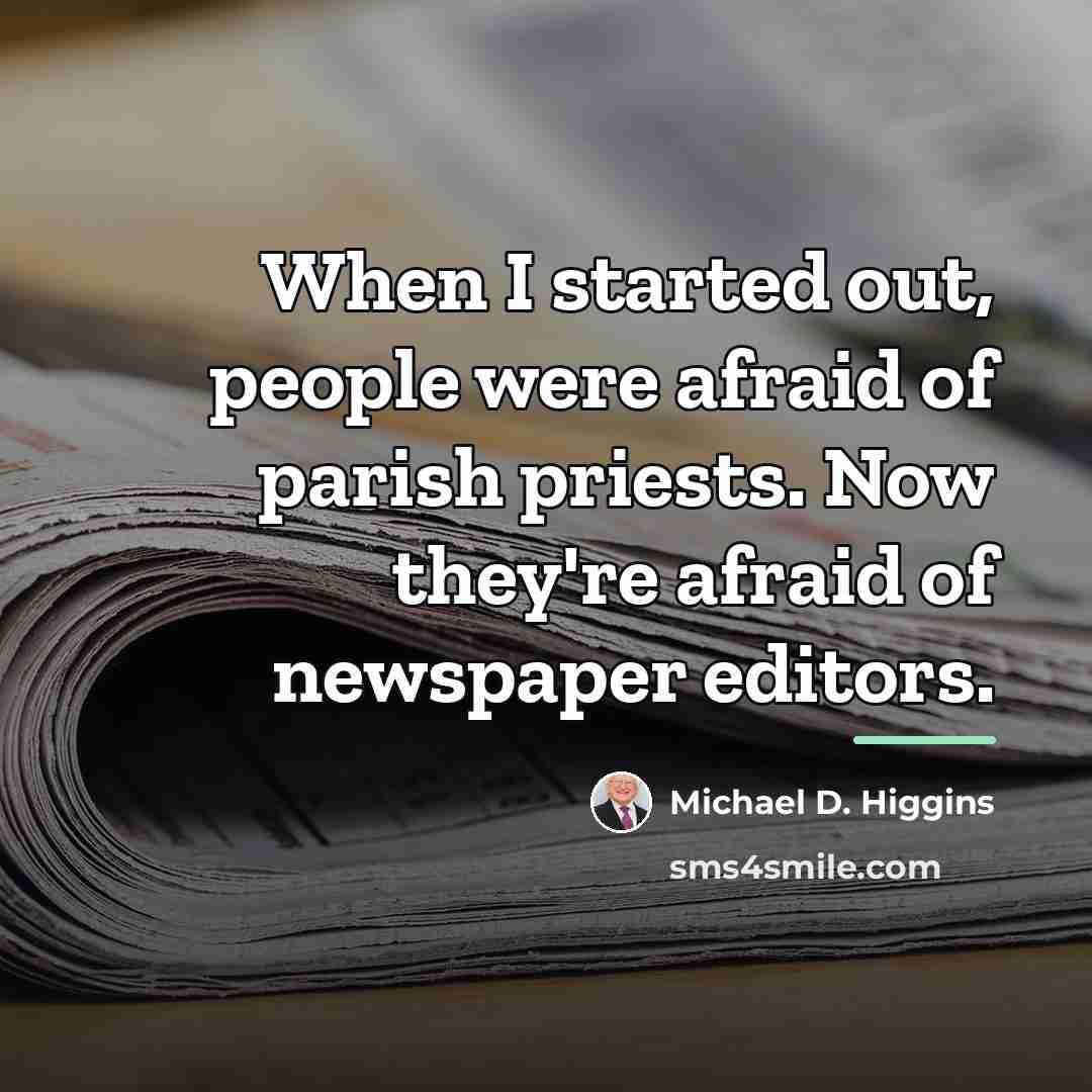 “When I started out, people were afraid of parish priests.…” quote by Michael D. Higgins