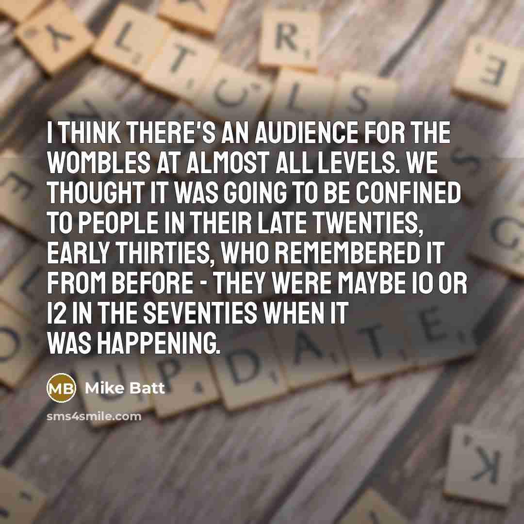 “I think there's an audience for The Wombles at almost…” quote by Mike Batt