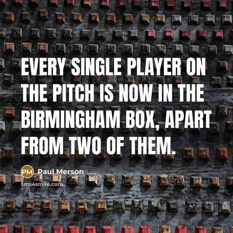 “Every single player on the pitch is now in the…” quote by Paul Merson