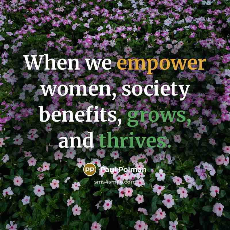 “When we empower women, society benefits, grows, and thrives.…” quote by Paul Polman