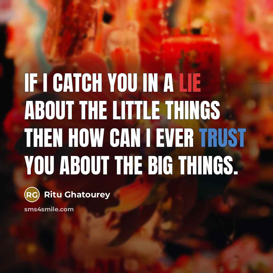 “If I catch you in a lie about the little…” quote by Ritu Ghatourey