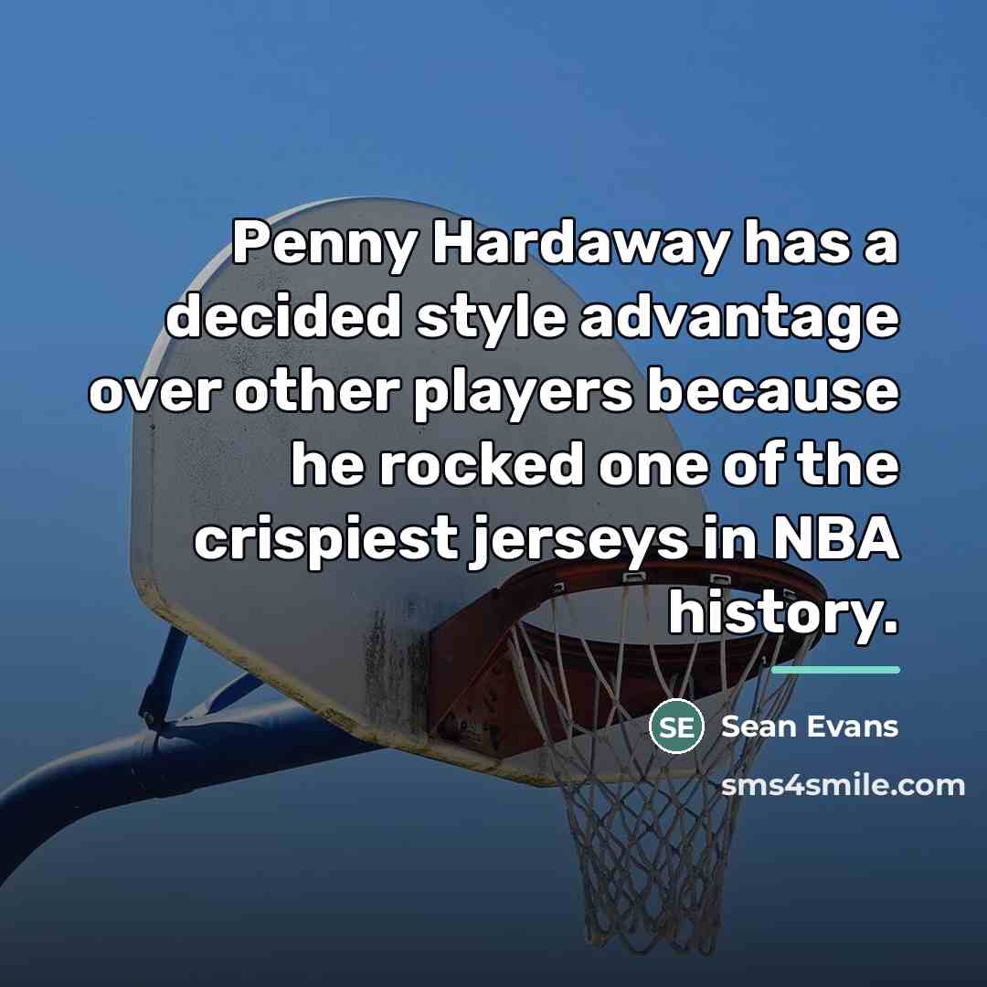 “Penny Hardaway has a decided style advantage over other players…” quote by Sean Evans