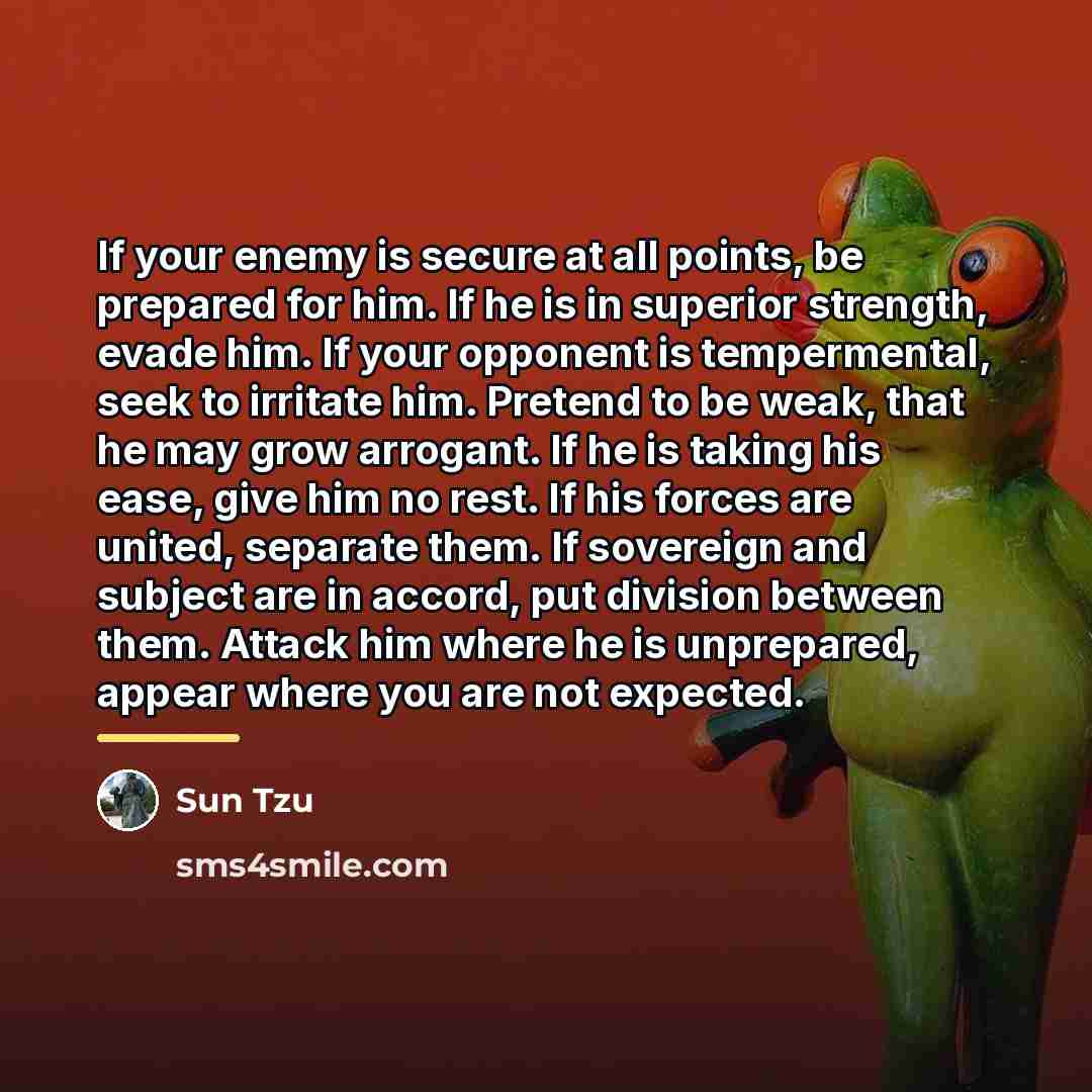 “If your enemy is secure at all points, be prepared…” quote by Sun Tzu