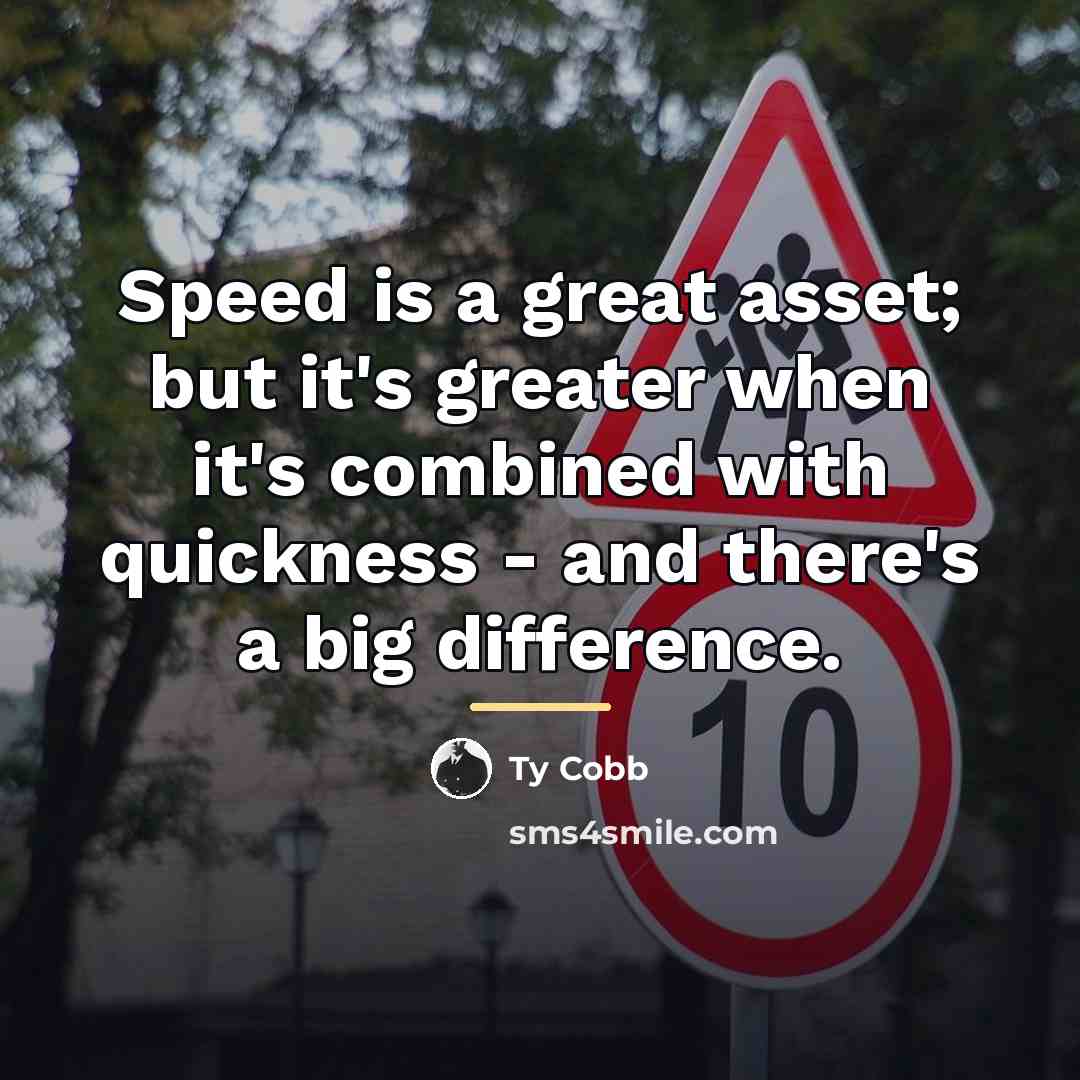 “Speed is a great asset; but it's greater when it's…” quote by Ty Cobb