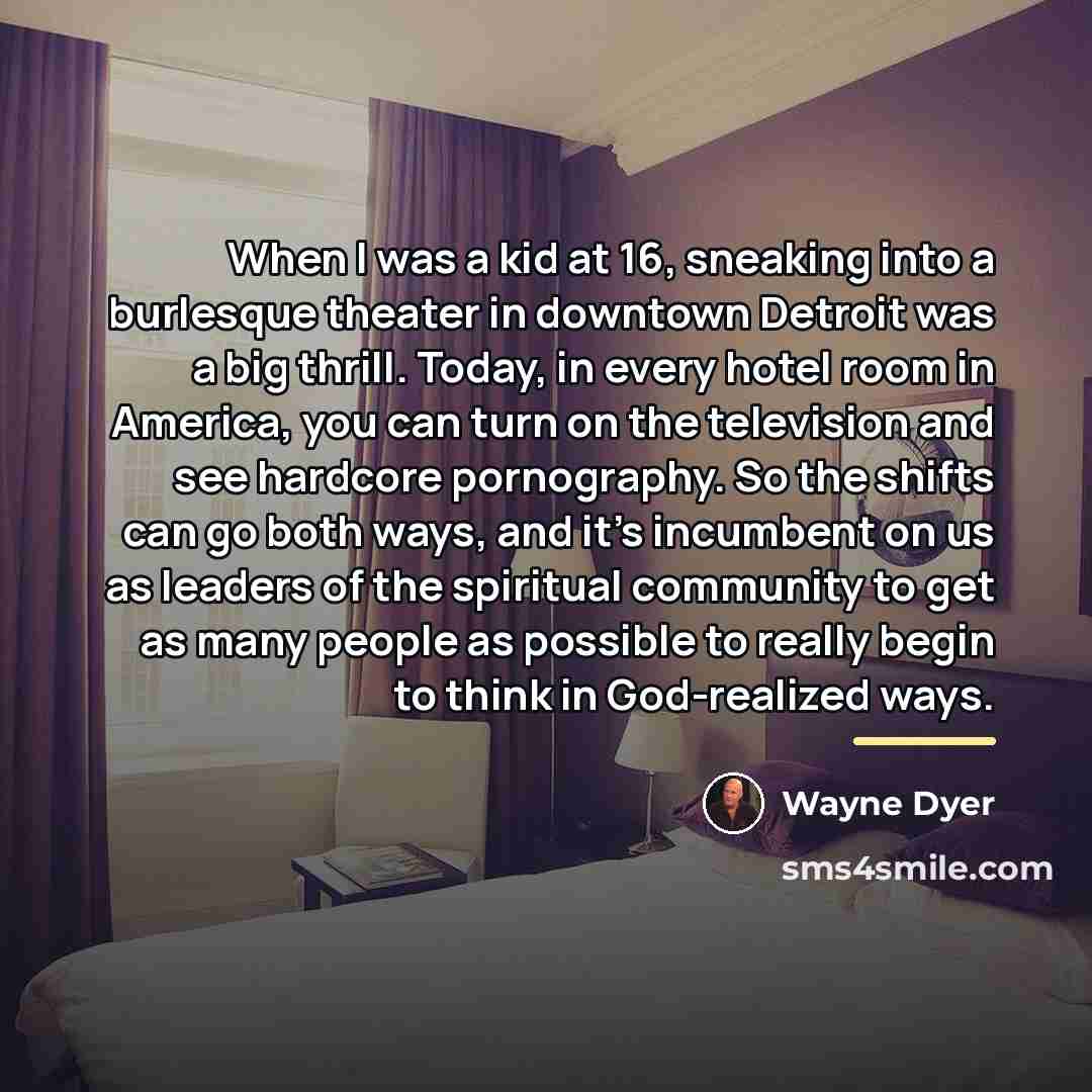 “When I was a kid at 16, sneaking into a…” quote by Wayne Dyer